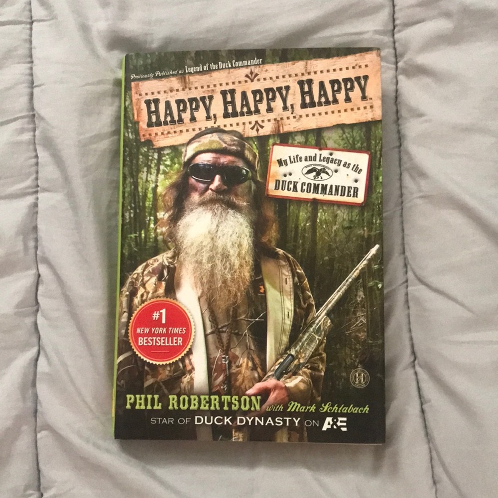 Happy Happy Happy My Life & Legacy as the Duck Commander